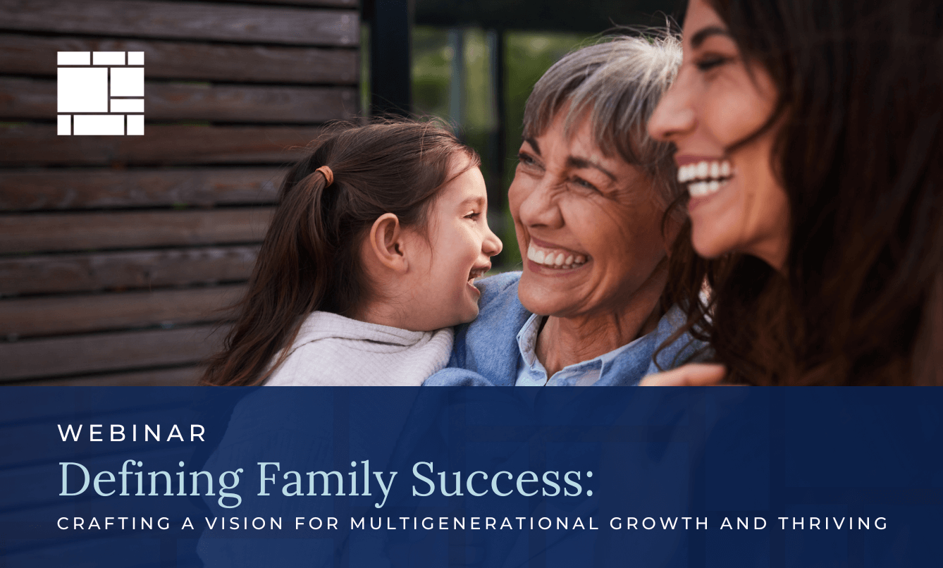 Image of mother daughter and grandmother signifying multigenerational growth with text overlay "Webinar Defining Family Success: Crafting a Vision for Multigenerational Growth and Thriving"